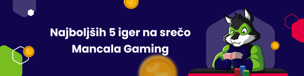 Najboljših 5 iger na srečo Mancala Gaming